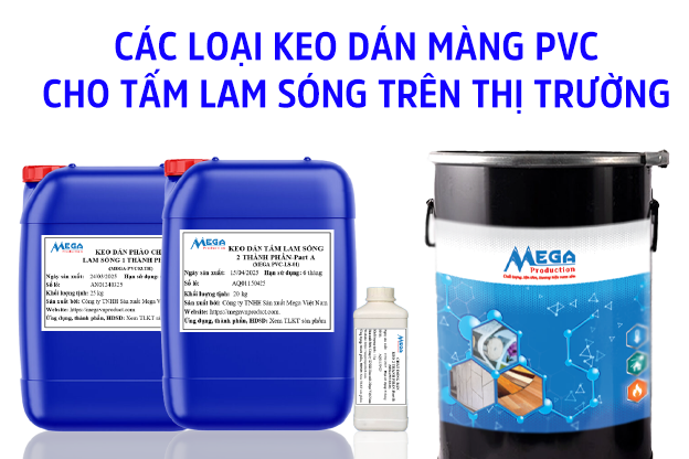 CÁC LOẠI KEO DÁN MÀNG PVC CHO TẤM LAM SÓNG TRÊN THỊ TRƯỜNG