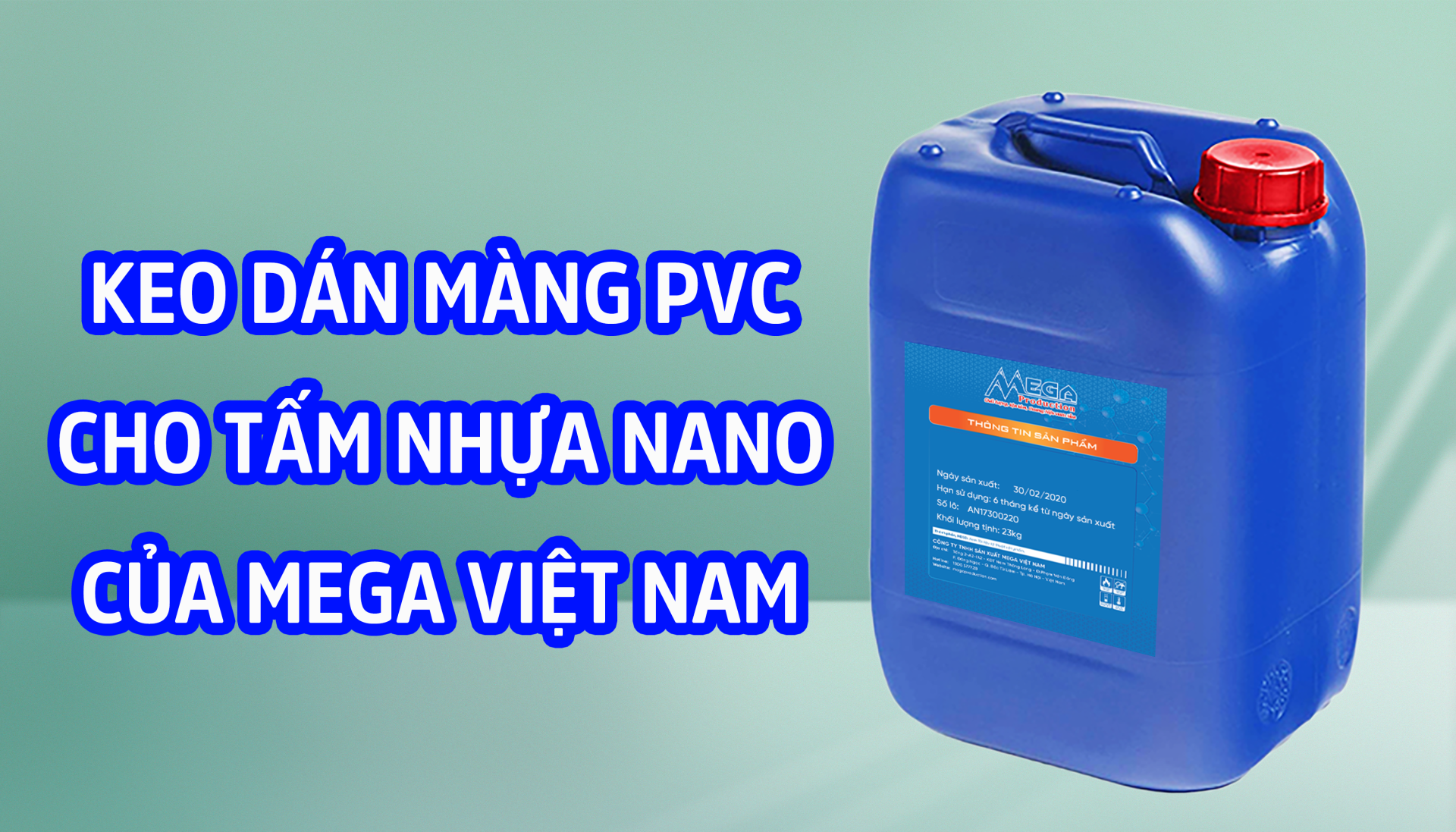 KEO DÁN MÀNG PVC CHO TẤM NHỰA NANO CỦA MEGA VIỆT NAM