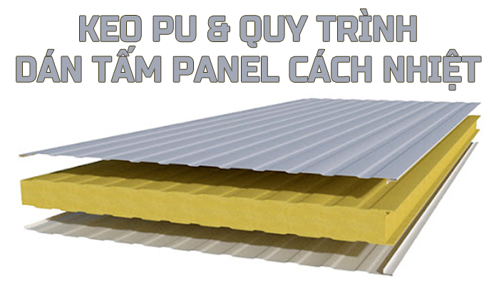 KEO PU & QUY TRÌNH DÁN TẤM PANEL CÁCH NHIỆT